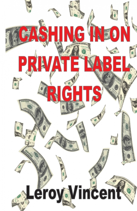 CASHING IN ON PRIVATE LABEL RIGHTS