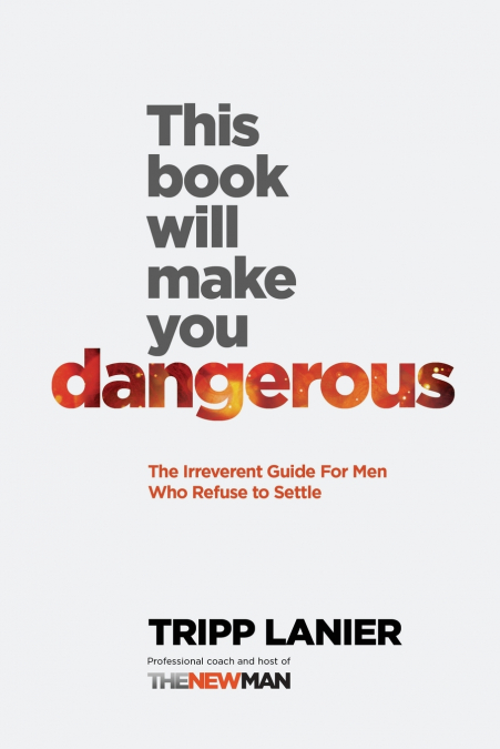 THIS BOOK WILL MAKE YOU DANGEROUS