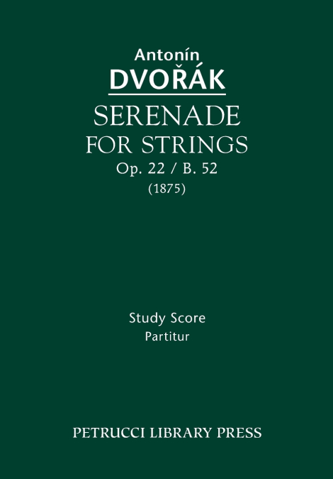 SERENADE FOR STRINGS, OP.22 / B.52