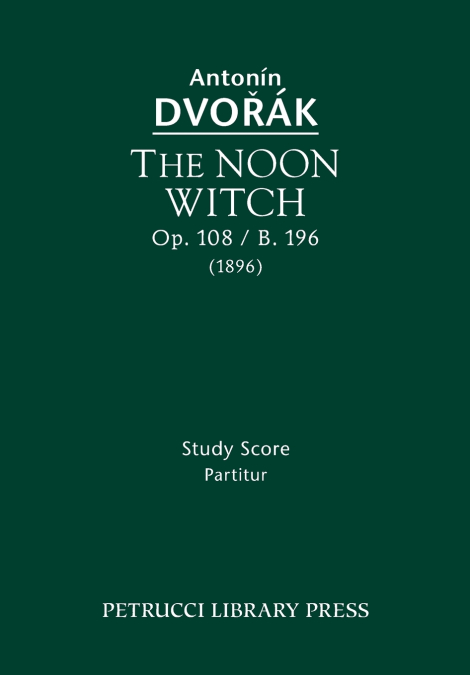 THE NOON WITCH, OP.108 / B.196