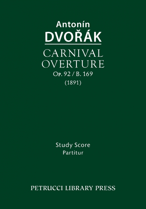 CARNIVAL OVERTURE, OP.92 / B.169