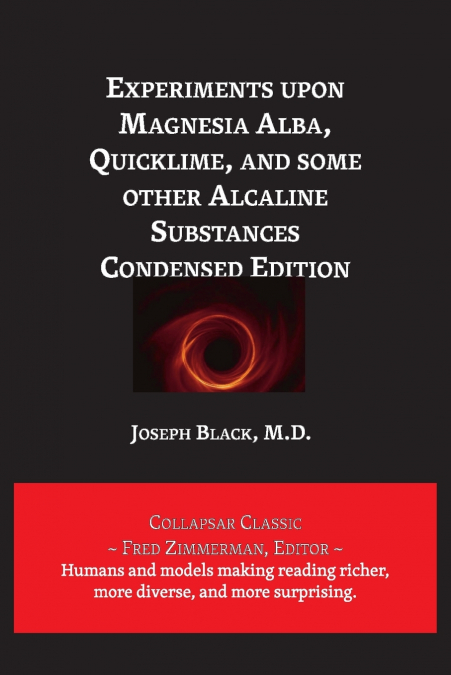 EXPERIMENTS UPON MAGNESIA ALBA, QUICKLIME, AND SOME OTHER AL