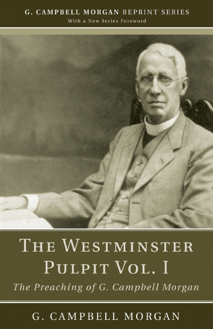 THE WESTMINSTER PULPIT VOL. I