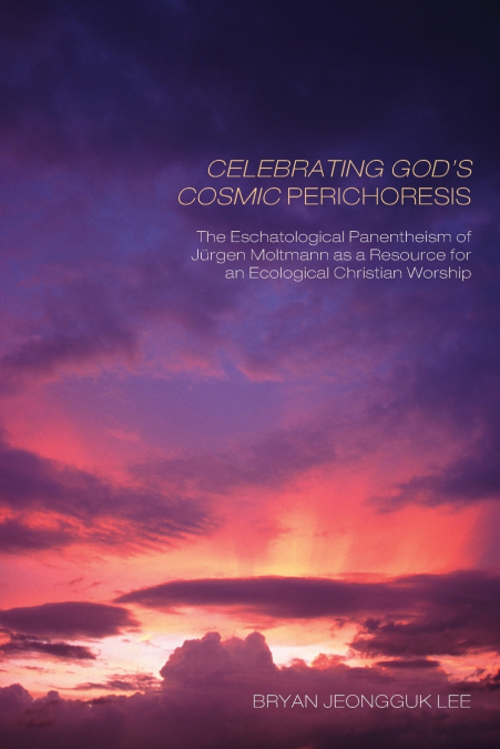 CELEBRATING GOD?S COSMIC PERICHORESIS