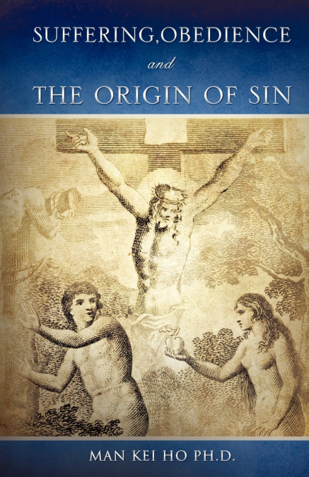 SUFFERING, OBEDIENCE AND THE ORIGIN OF SIN