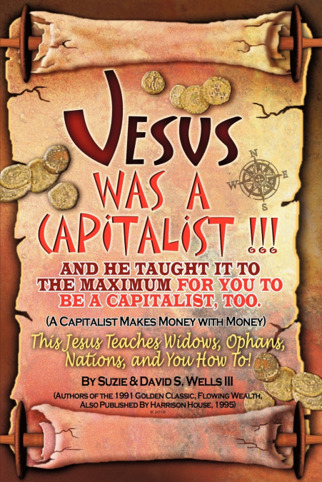 JESUS WAS A CAPITALIST