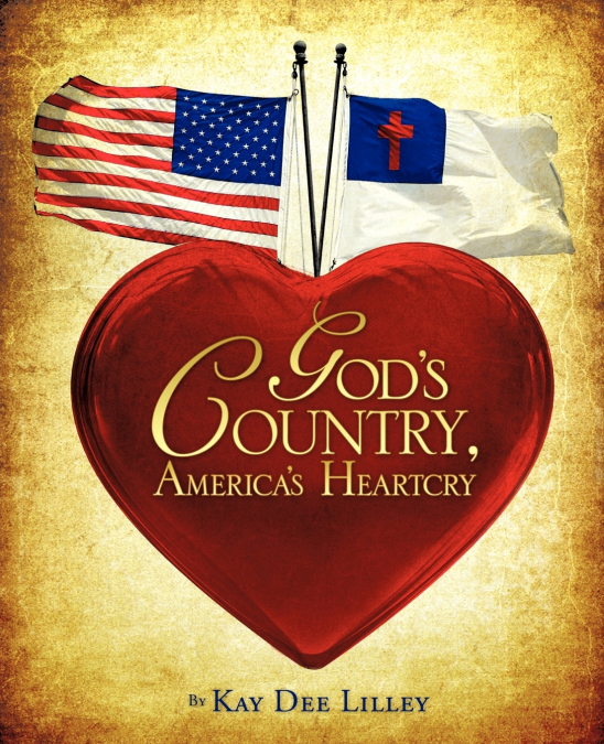 GOD?S COUNTRY, AMERICA?S HEARTCRY