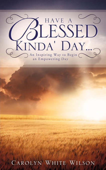 HAVE A BLESSED KINDA? DAY...