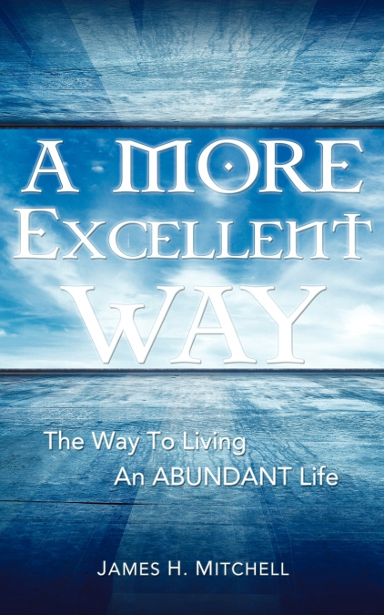 A MORE EXCELLENT WAY