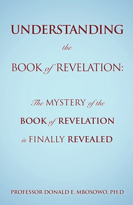 UNDERSTANDING THE BOOK OF REVELATION
