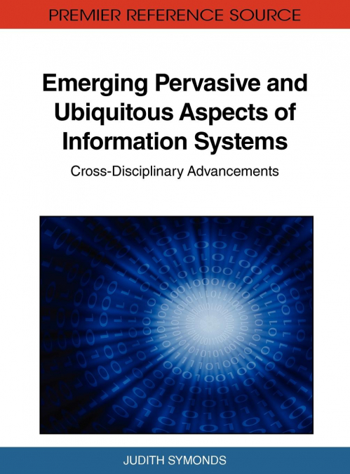EMERGING PERVASIVE AND UBIQUITOUS ASPECTS OF INFORMATION SYS