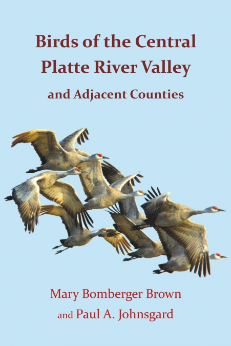 BIRDS OF THE CENTRAL PLATTE RIVER VALLEY AND ADJACENT COUNTI