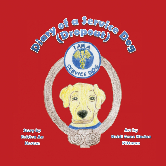 DIARY OF A SERVICE DOG (DROPOUT)