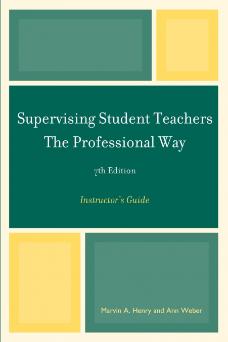 SUPERVISING STUDENT TEACHERS THE PROFESSIONAL WAY
