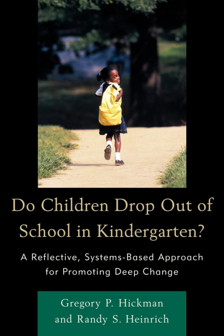 DO CHILDREN DROP OUT OF SCHOOL IN KINDERGARTEN?