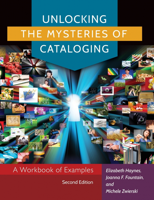 UNLOCKING THE MYSTERIES OF CATALOGING