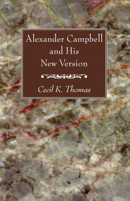 ALEXANDER CAMPBELL AND HIS NEW VERSION