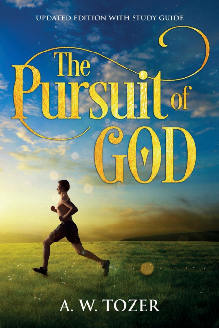 THE PURSUIT OF GOD