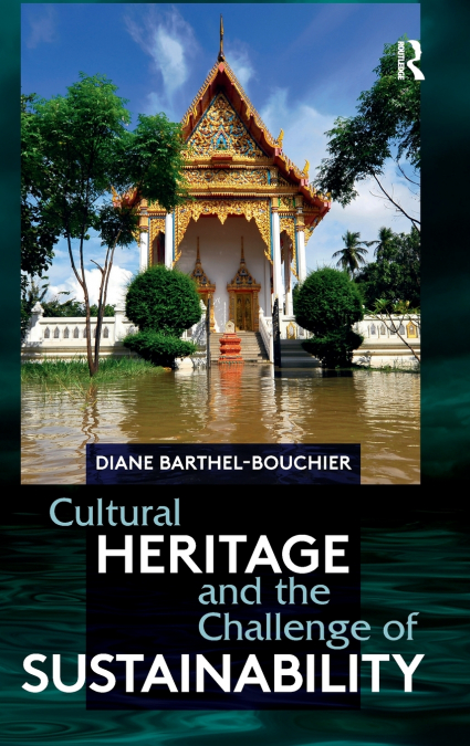 CULTURAL HERITAGE AND THE CHALLENGE OF SUSTAINABILITY
