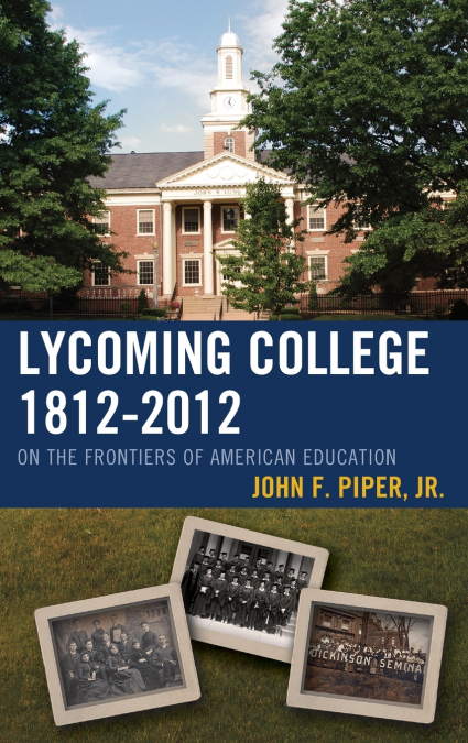 LYCOMING COLLEGE, 1812-2012