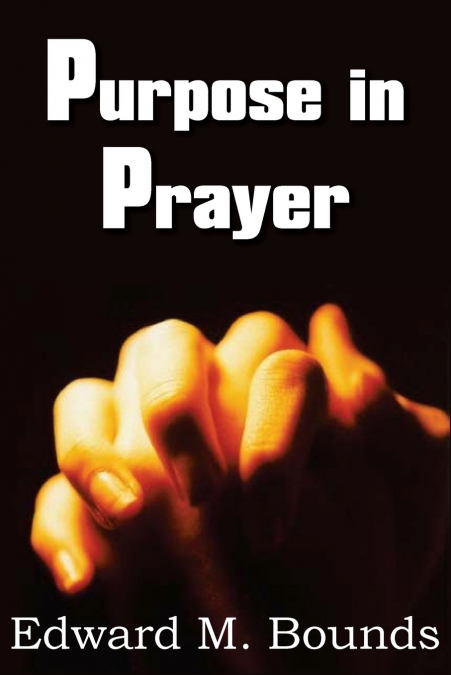 PURPOSE IN PRAYER