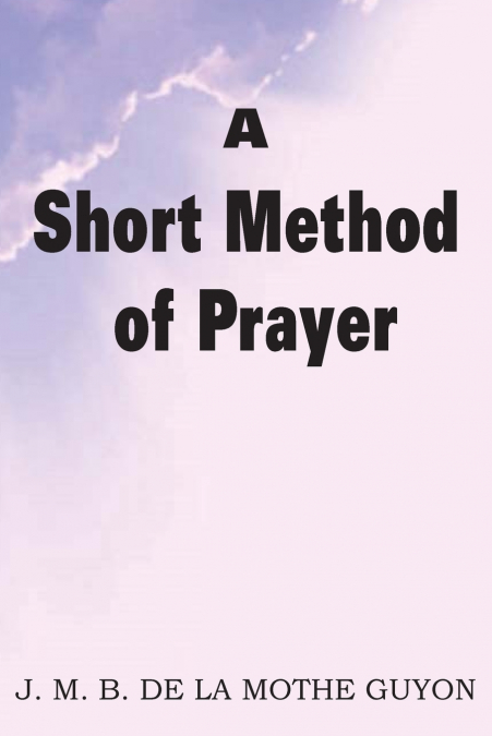 A SHORT METHOD OF PRAYER