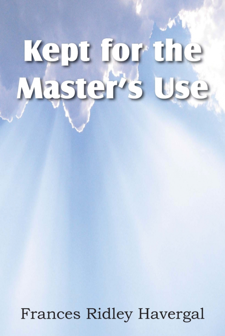 KEPT FOR THE MASTER?S USE