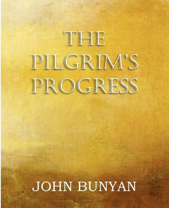 THE PILGRIM?S PROGRESS, PARTS 1 & 2