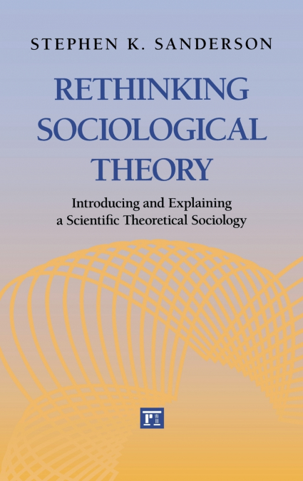 RETHINKING SOCIOLOGICAL THEORY