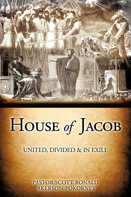 HOUSE OF JACOB - UNITED, DIVIDED & IN EXILE