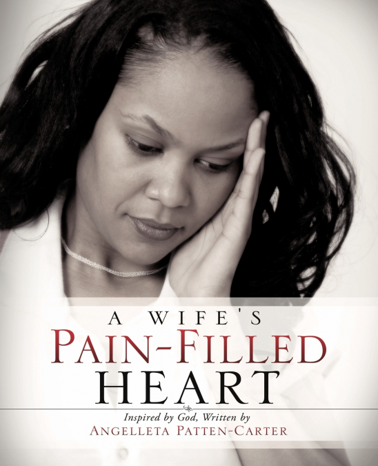 A WIFE?S PAIN-FILLED HEART