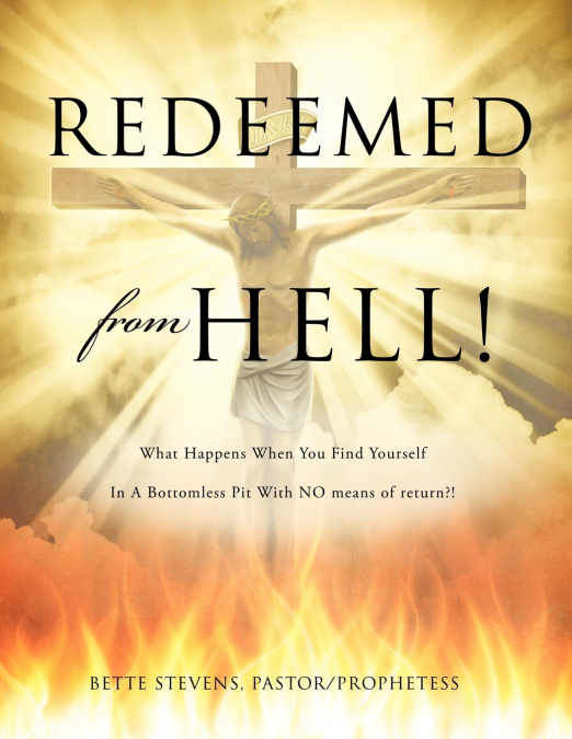 REDEEMED FROM HELL!