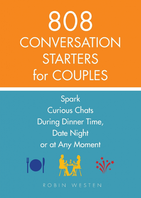 808 CONVERSATION STARTERS FOR COUPLES