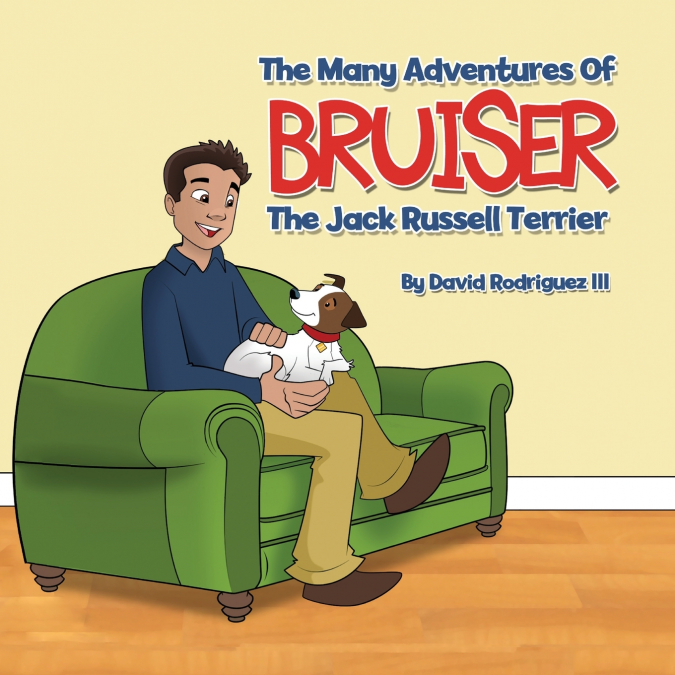 THE MANY ADVENTURES OF BRUISER THE JACK RUSSELL TERRIER