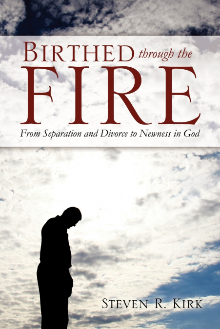 BIRTHED THROUGH THE FIRE