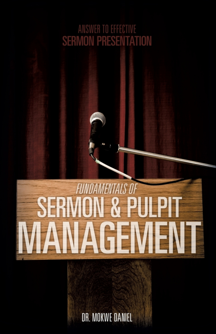 FUNDAMENTALS OF SERMON & PULPIT MANAGEMENT