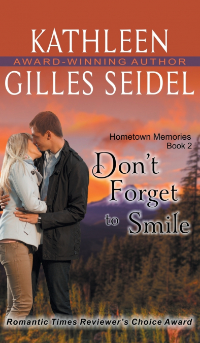 DON?T FORGET TO SMILE (HOMETOWN MEMORIES, BOOK 2)