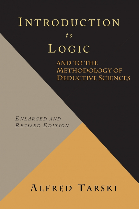 INTRODUCTION TO LOGIC AND TO THE METHODOLOGY OF DEDUCTIVE SC