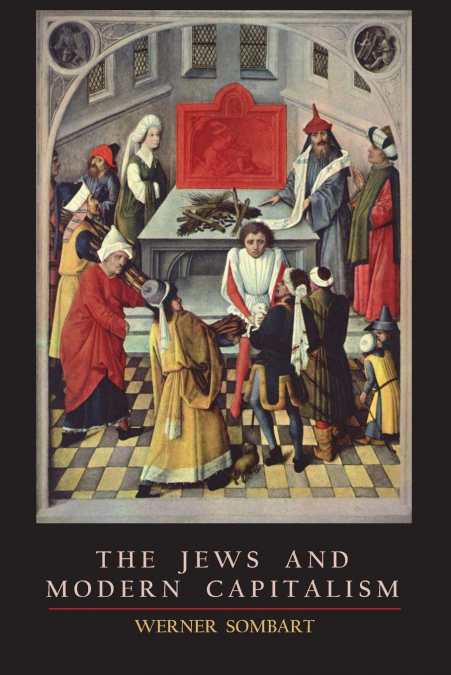THE JEWS AND MODERN CAPITALISM