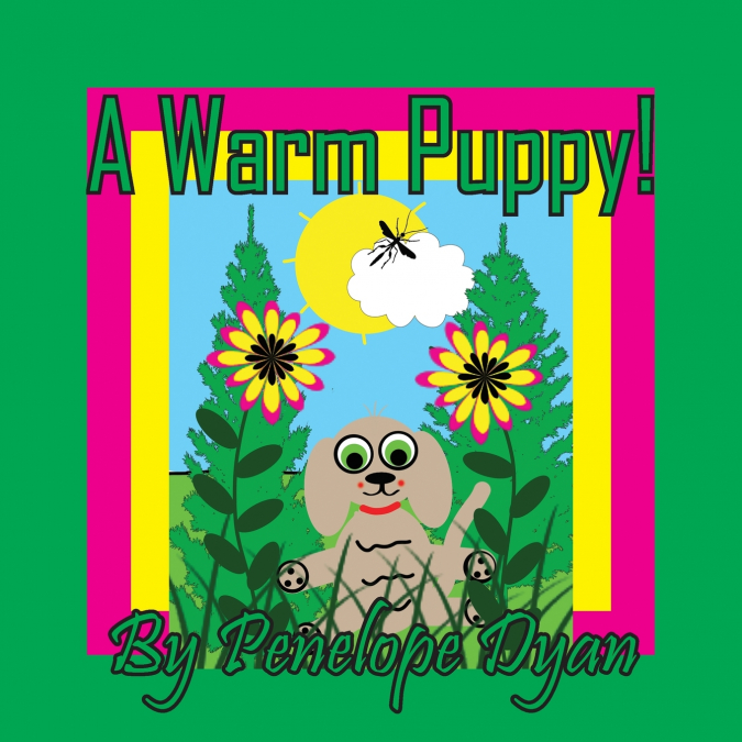 A WARM PUPPY!