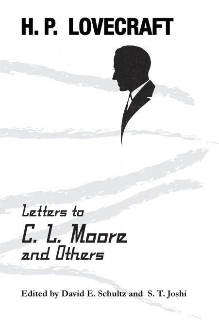 LETTERS TO C. L. MOORE AND OTHERS