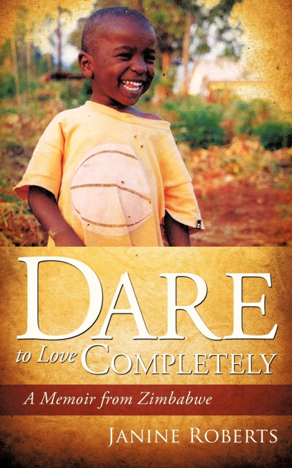 DARE TO LOVE COMPLETELY