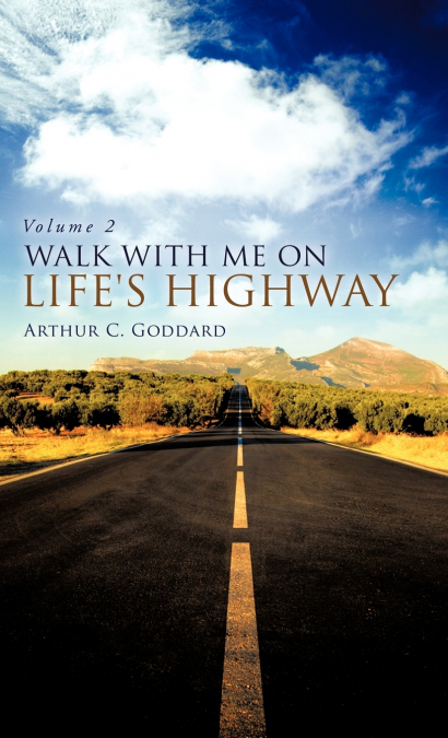 WALK WITH ME ON LIFE?S HIGHWAY