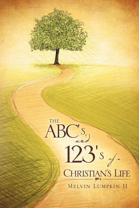 THE ABC?S & 123?S OF A CHRISTIAN?S LIFE