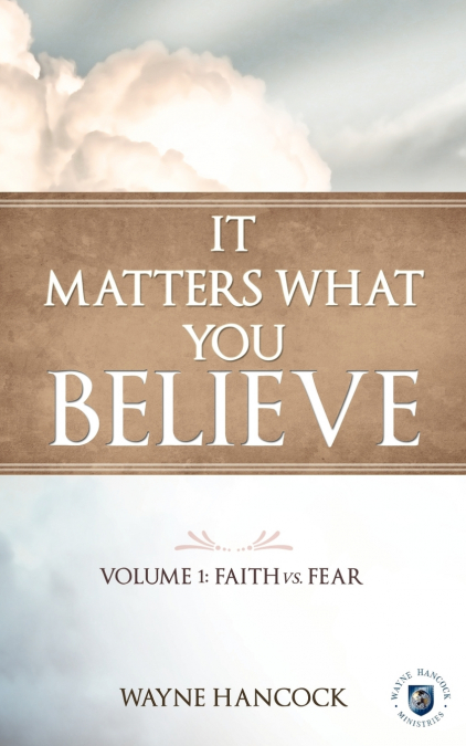 IT MATTERS WHAT YOU BELIEVE