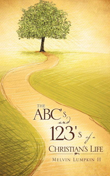THE ABC?S AND 123?S OF A CHRISTIAN?S LIFE