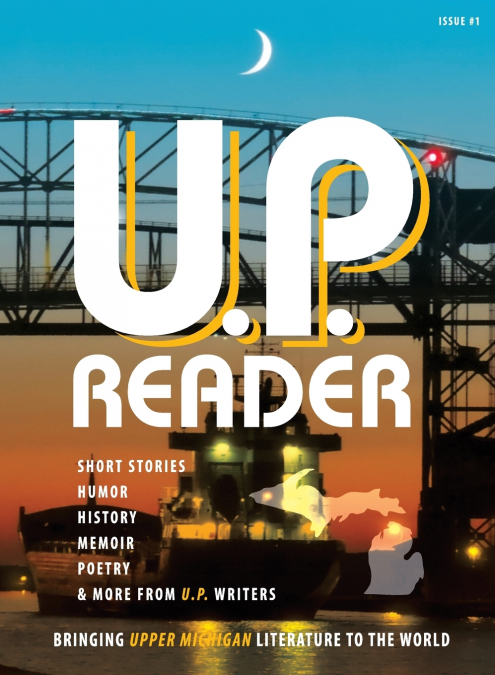 U.P. READER -- ISSUE #1