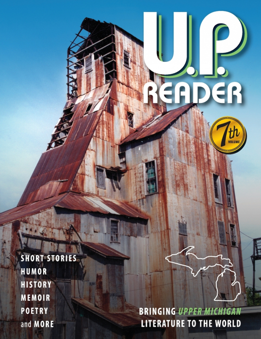 U.P. READER -- VOLUME #7