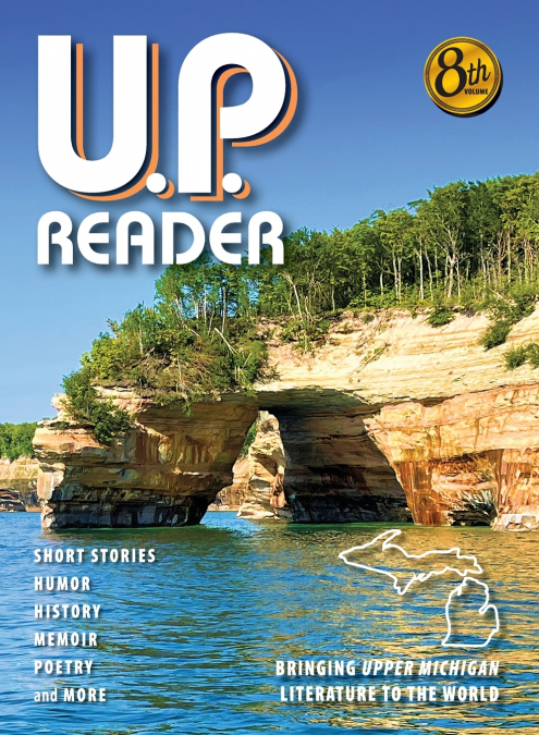 U.P. READER -- VOLUME #6