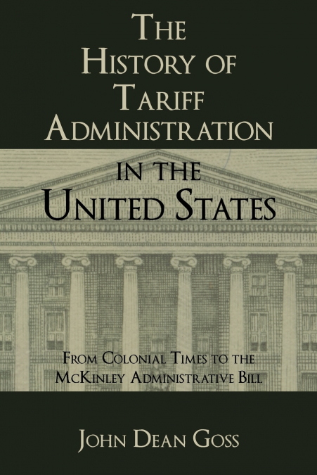 THE HISTORY OF TARIFF ADMINISTRATION IN THE UNITED STATES